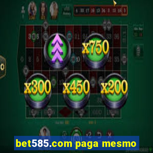 bet585.com paga mesmo